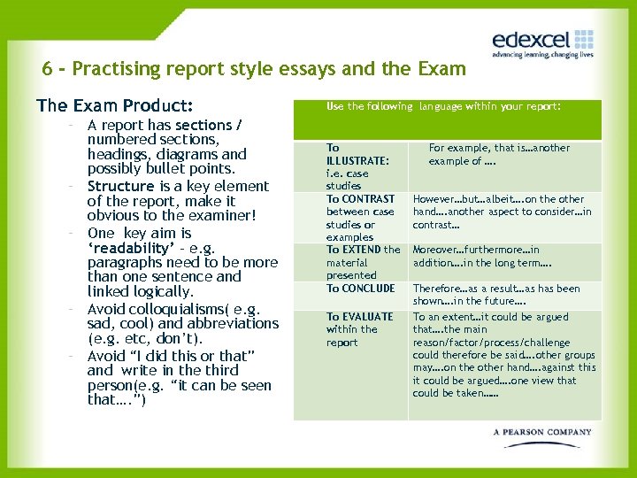 6 - Practising report style essays and the Exam The Exam Product: – A