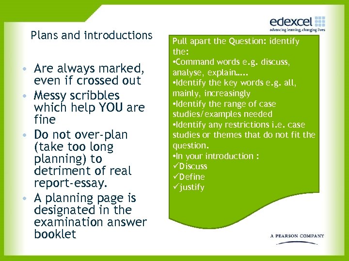 Plans and introductions • Are always marked, even if crossed out • Messy scribbles