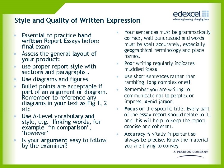 Style and Quality of Written Expression • Essential to practice hand written Report Essays