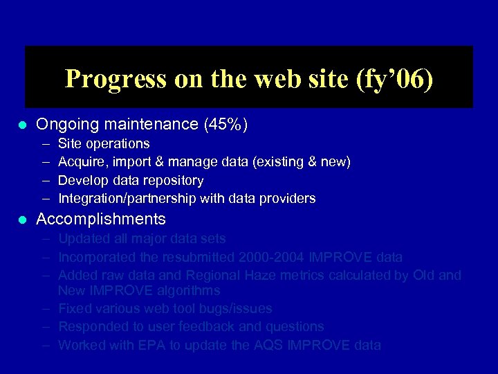 Progress on the web site (fy’ 06) l Ongoing maintenance (45%) – – l