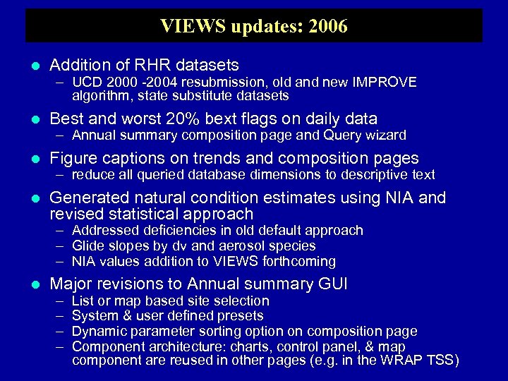 VIEWS updates: 2006 l Addition of RHR datasets l Best and worst 20% bext