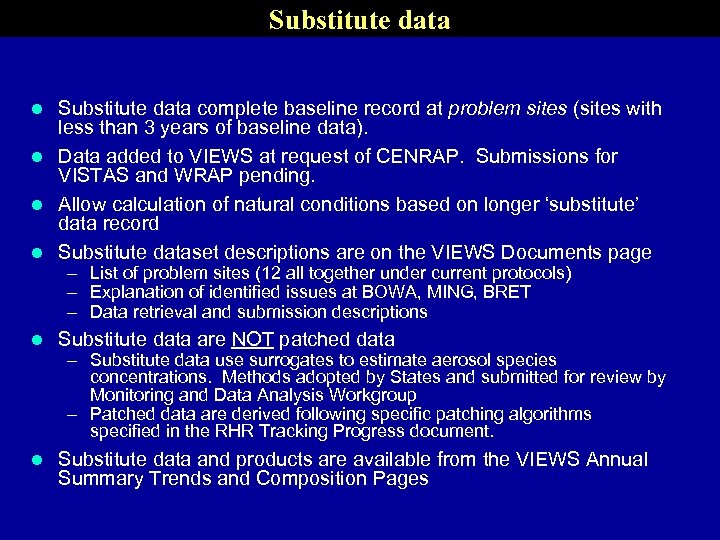 Substitute data complete baseline record at problem sites (sites with less than 3 years