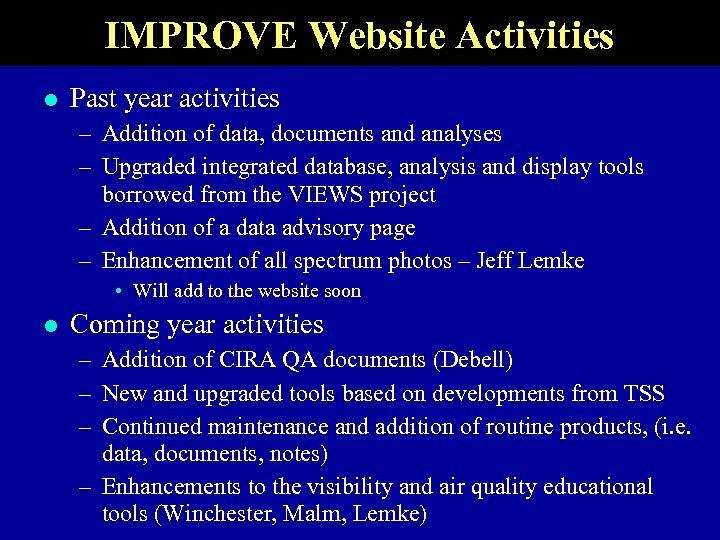 IMPROVE Website Activities l Past year activities – Addition of data, documents and analyses