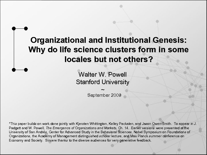 Organizational and Institutional Genesis: Why do life science clusters form in some locales but