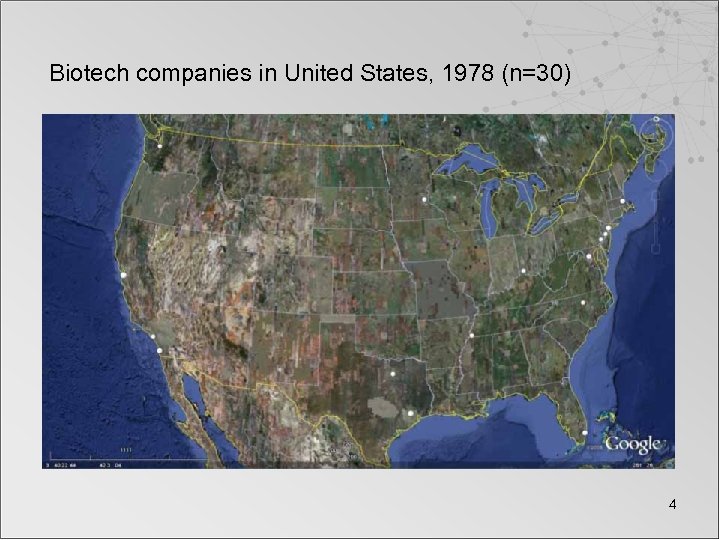 Biotech companies in United States, 1978 (n=30) 4 