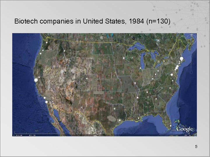 Biotech companies in United States, 1984 (n=130) 5 