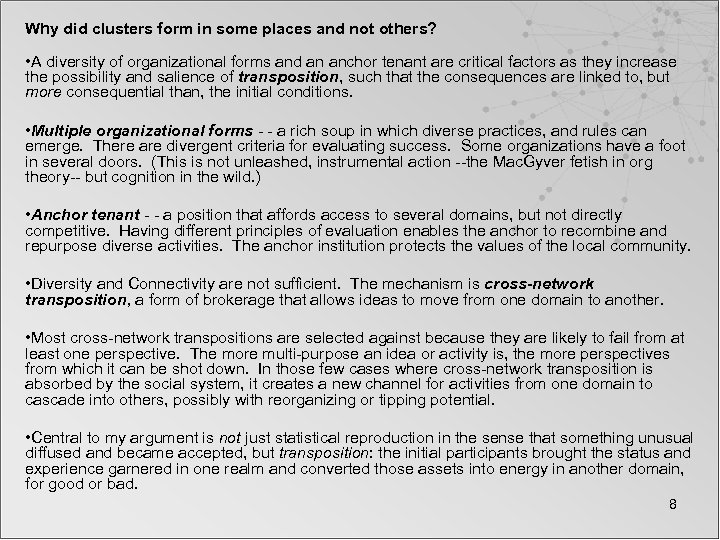 Why did clusters form in some places and not others? • A diversity of