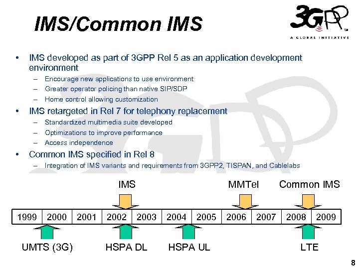 IMS/Common IMS • IMS developed as part of 3 GPP Rel 5 as an
