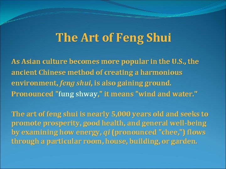 The Art of Feng Shui As Asian culture becomes more popular in the U.