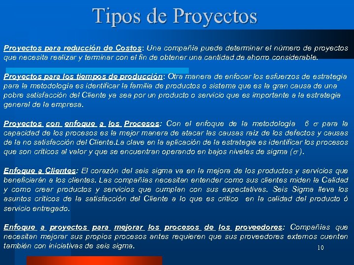 Tipos de Proyectos para reducción de Costos: Una compañía puede determinar el número de