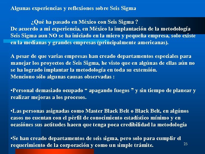 Algunas experiencias y reflexiones sobre Seis Sigma ¿Qué ha pasado en México con Seis