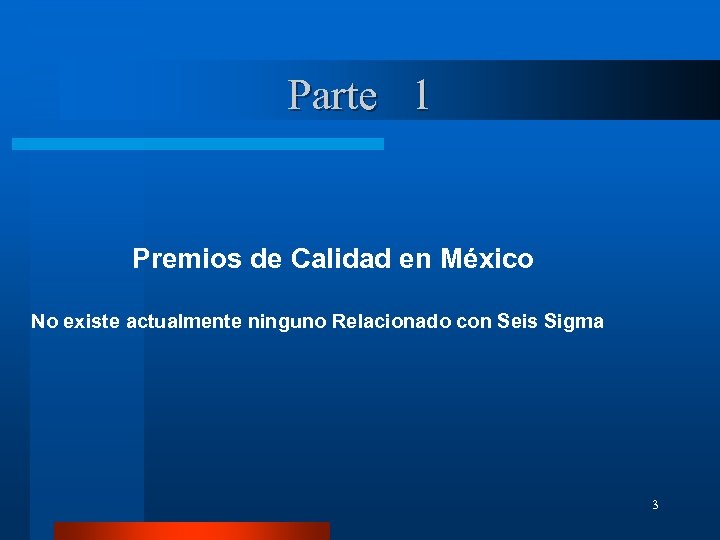 Parte 1 Premios de Calidad en México No existe actualmente ninguno Relacionado con Seis