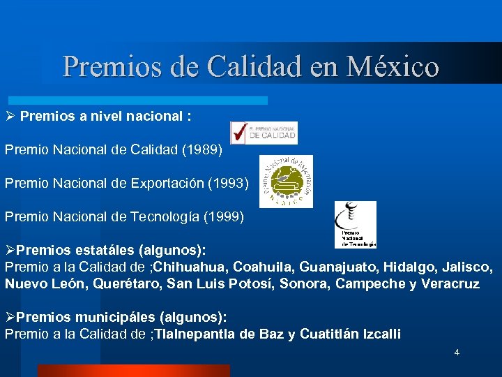 Premios de Calidad en México Ø Premios a nivel nacional : Premio Nacional de