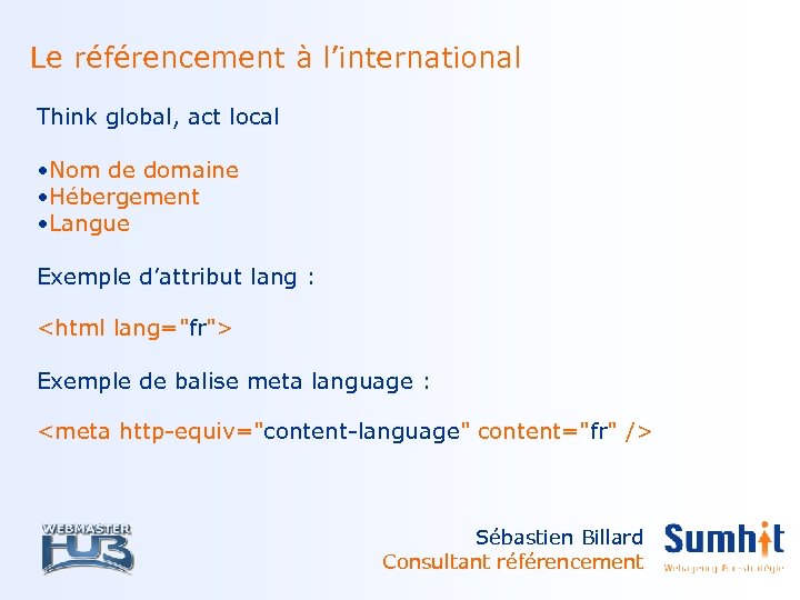 Le référencement à l’international Think global, act local • Nom de domaine • Hébergement