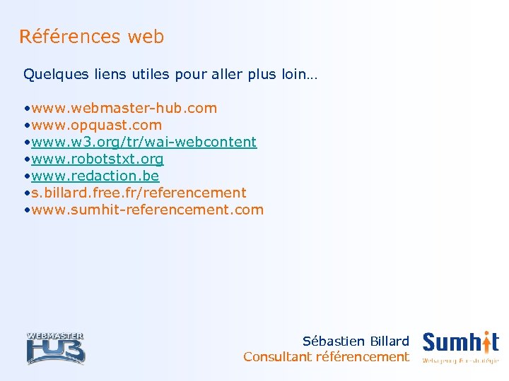 Références web Quelques liens utiles pour aller plus loin… • www. webmaster-hub. com •