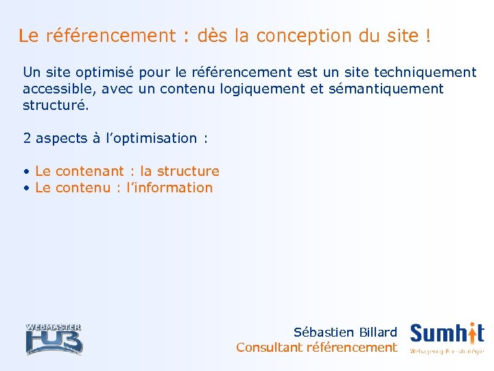 Le référencement : dès la conception du site ! Un site optimisé pour le