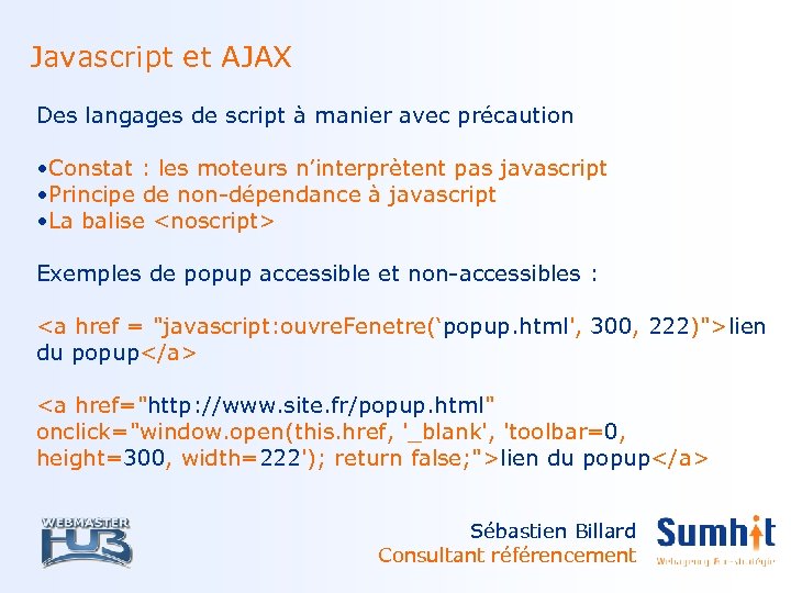 Javascript et AJAX Des langages de script à manier avec précaution • Constat :