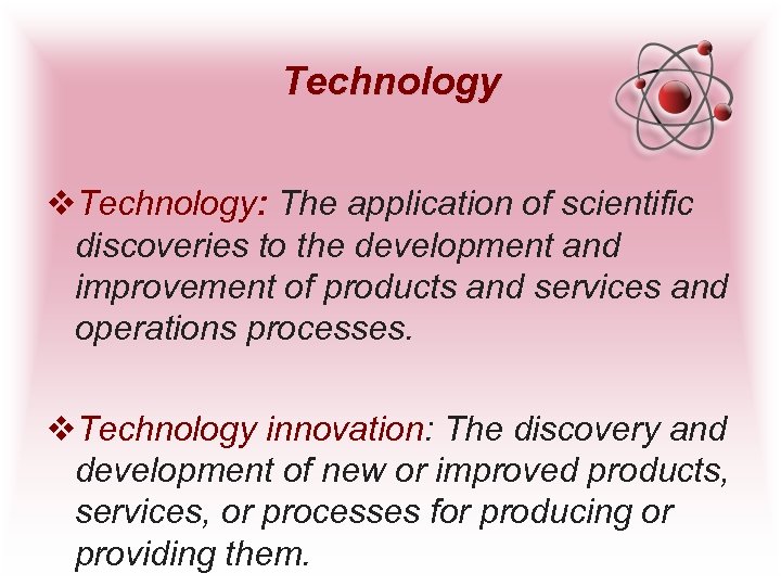 Technology v. Technology: The application of scientific discoveries to the development and improvement of