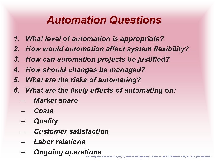 Automation Questions 1. 2. 3. 4. 5. 6. What level of automation is appropriate?