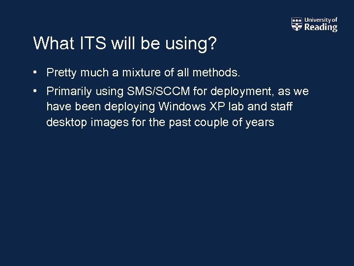 What ITS will be using? • Pretty much a mixture of all methods. •