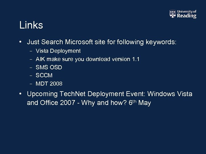 Links • Just Search Microsoft site for following keywords: – – – Vista Deployment