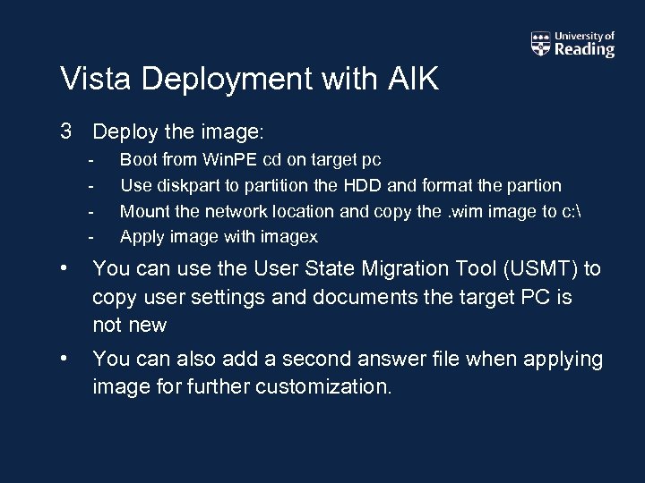 Vista Deployment with AIK 3 Deploy the image: - Boot from Win. PE cd