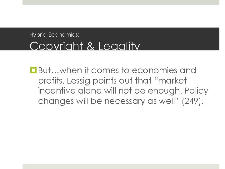Hybrid Economies: Copyright & Legality But…when it comes to economies and profits, Lessig points