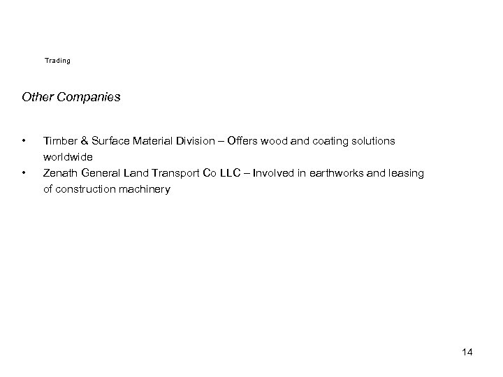 Trading Other Companies • • Timber & Surface Material Division – Offers wood and
