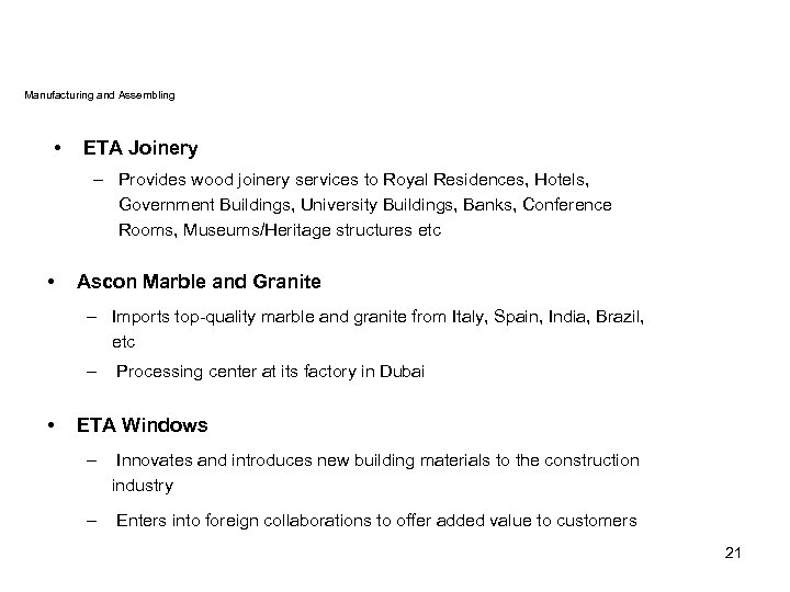 Manufacturing and Assembling • ETA Joinery – Provides wood joinery services to Royal Residences,