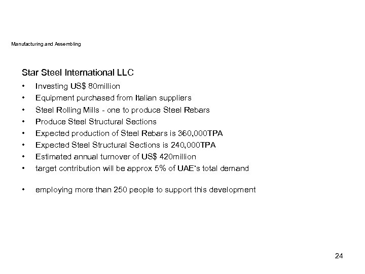 Manufacturing and Assembling Star Steel International LLC • • Investing US$ 80 million Equipment