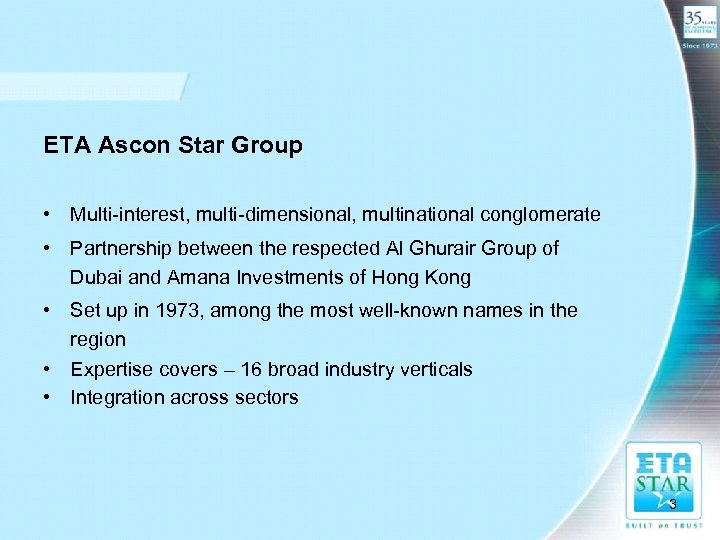 ETA Ascon Star Group • Multi-interest, multi-dimensional, multinational conglomerate • Partnership between the respected