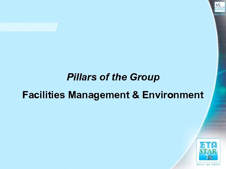 Pillars of the Group Facilities Management & Environment 30 