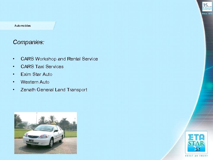 Automobiles Companies: • CARS Workshop and Rental Service • CARS Taxi Services • Exim