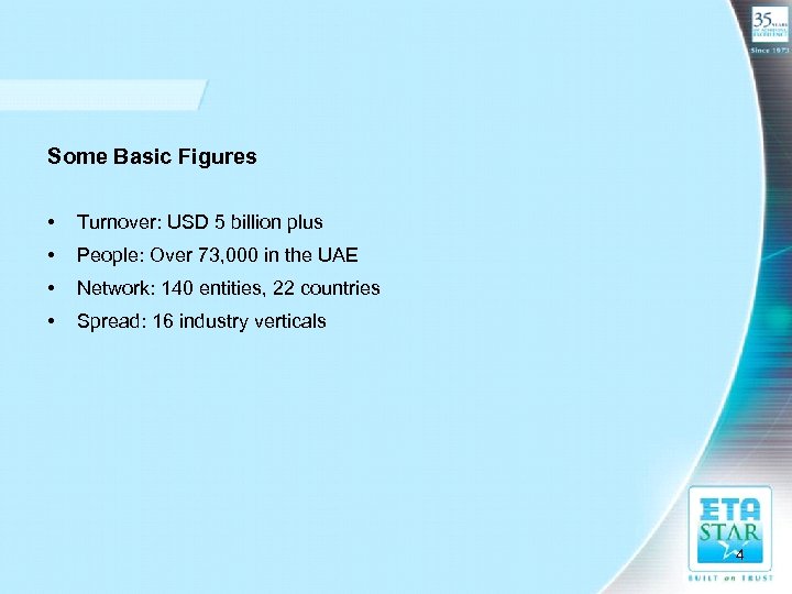 Some Basic Figures • Turnover: USD 5 billion plus • People: Over 73, 000