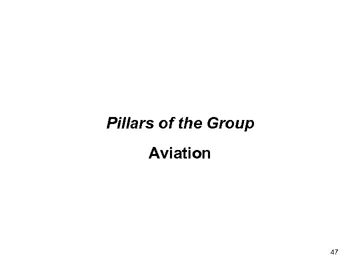 Pillars of the Group Aviation 47 