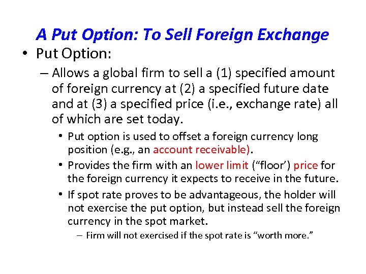 A Put Option: To Sell Foreign Exchange • Put Option: – Allows a global