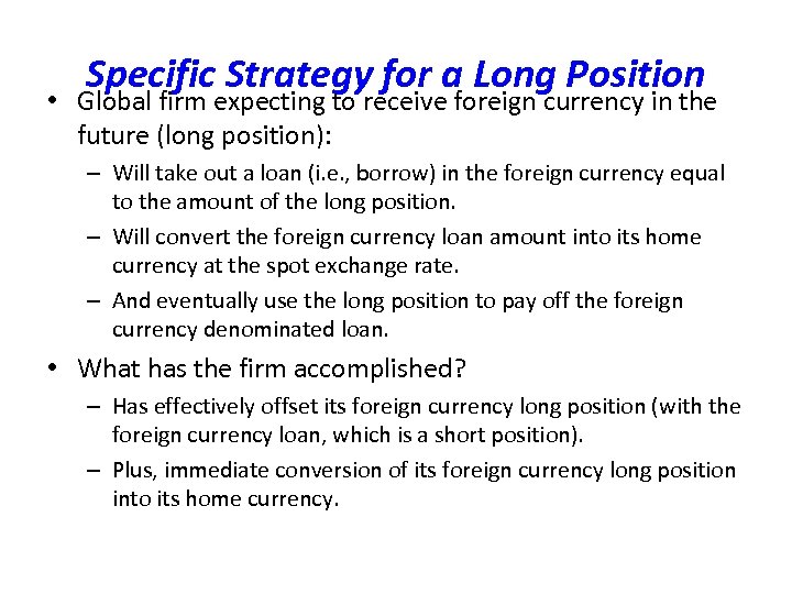 Specific Strategy for a Long Position • Global firm expecting to receive foreign currency