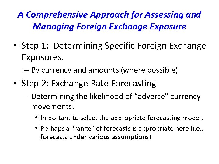 A Comprehensive Approach for Assessing and Managing Foreign Exchange Exposure • Step 1: Determining