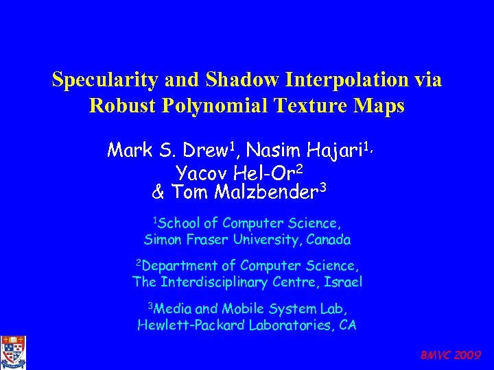 Specularity and Shadow Interpolation via Robust Polynomial Texture Maps Mark S. Drew 1, Nasim