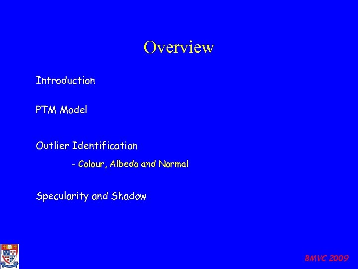 Overview Introduction PTM Model Outlier Identification - Colour, Albedo and Normal Specularity and Shadow