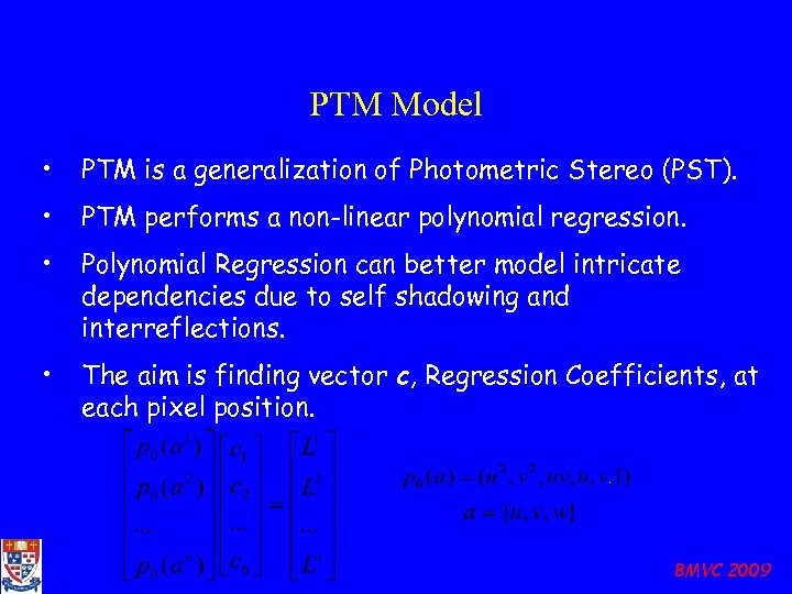 PTM Model • PTM is a generalization of Photometric Stereo (PST). • PTM performs