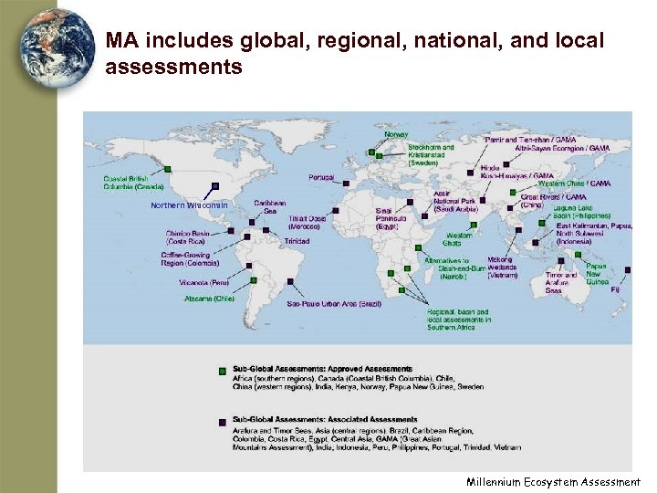 MA includes global, regional, national, and local assessments Northern Wisconsin Millennium Ecosystem Assessment 