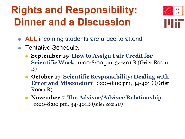 Rights and Responsibility: Dinner and a Discussion l l ALL incoming students are urged