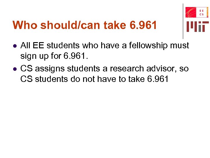 Who should/can take 6. 961 l l All EE students who have a fellowship