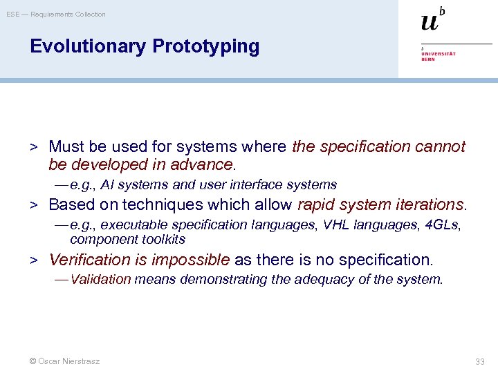 ESE — Requirements Collection Evolutionary Prototyping > Must be used for systems where the