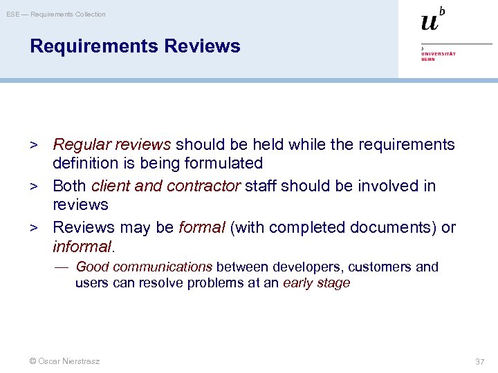 ESE — Requirements Collection Requirements Reviews > Regular reviews should be held while the