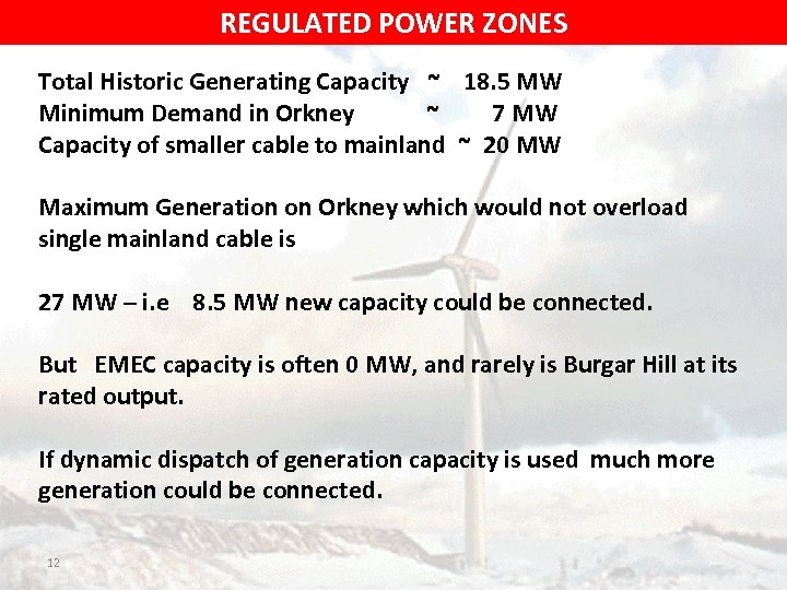 REGULATED POWER ZONES Total Historic Generating Capacity ~ 18. 5 MW Minimum Demand in