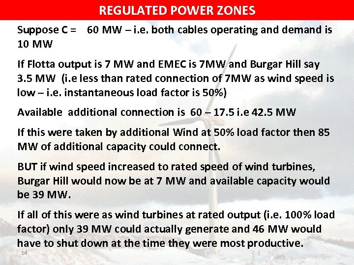 REGULATED POWER ZONES Suppose C = 60 MW – i. e. both cables operating