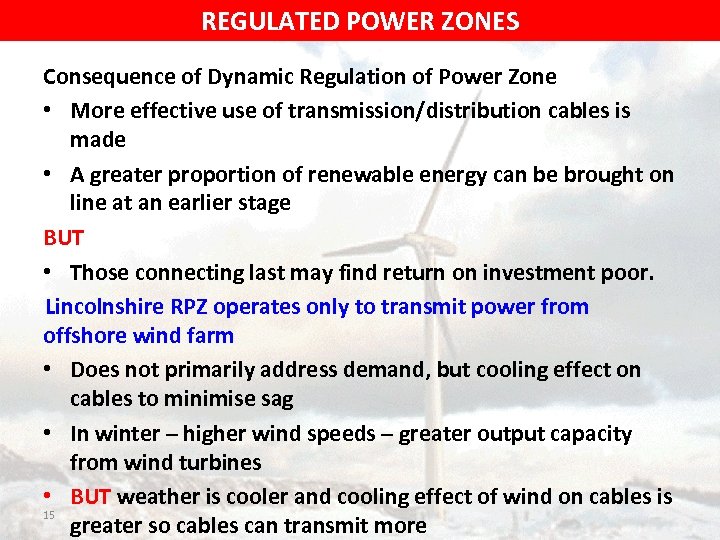 REGULATED POWER ZONES Consequence of Dynamic Regulation of Power Zone • More effective use