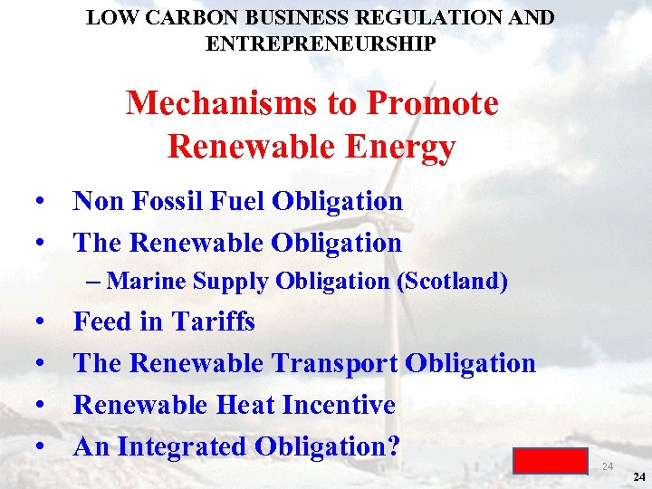 LOW CARBON BUSINESS REGULATION AND ENTREPRENEURSHIP Mechanisms to Promote Renewable Energy • Non Fossil